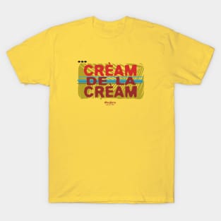 CREAM DE LA CREAM T-Shirt